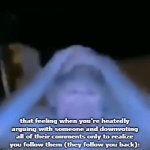 wtf have i done- | that feeling when you're heatedly arguing with someone and downvoting all of their comments only to realize you follow them (they follow you back): | image tagged in gifs,memes,meme,funny,arguments,downvotes | made w/ Imgflip video-to-gif maker