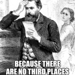 Office romance | OFFICE ROMANCE; BECAUSE THERE ARE NO THIRD PLACES TO MEET GIRLS ANYMORE | image tagged in victorian man reading bad news letter - 1884 illustration,office,romance | made w/ Imgflip meme maker