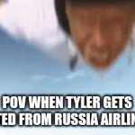 Tyler the creator getting yeted | POV WHEN TYLER GETS YETED FROM RUSSIA AIRLINES | image tagged in gifs,tyler the creator,sky | made w/ Imgflip video-to-gif maker