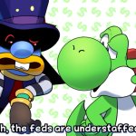 Eh, the feds are understaffed
