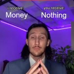Trade Offer | Money; Nothing; Scammers | image tagged in trade offer | made w/ Imgflip meme maker