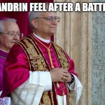 Filandrin, my DND priest | HOW FILANDRIN FEEL AFTER A BATTLE ROYALE | image tagged in pope leo xiv | made w/ Imgflip meme maker