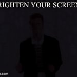 Brighten Your Screen | BRIGHTEN YOUR SCREEN | image tagged in gifs,funny,memes,cats,dogs,animals | made w/ Imgflip video-to-gif maker