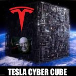 Cyber Cube 2 | TESLA CYBER CUBE | image tagged in borg cube,elon musk,star trek,tesla,cube,face swap | made w/ Imgflip meme maker