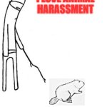 Bad man | I LOVE ANIMAL HARASSMENT | image tagged in c'mon do something | made w/ Imgflip meme maker
