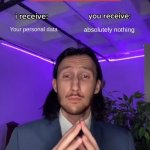 Trade Offer | Your personal data; absolutely nothing; mark zuckerberg | image tagged in trade offer | made w/ Imgflip meme maker
