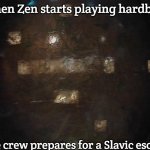 Blake's 7 Zen | When Zen starts playing hardbass; The crew prepares for a Slavic escape | image tagged in blake's 7 zen,slavic blake's 7,slavic lives matter | made w/ Imgflip meme maker