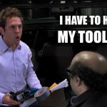 I have to have my tools