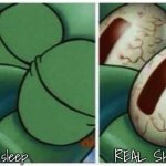 Squidward I sleep real shit