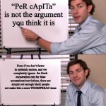 Jim Halpert Explains | “PeR cApITa” is not the argument you think it is; Even if we don’t factor in systemic racism, and we completely ignore  the black exoneration rate for false accusations/convictions, there are simply not enough black people not make this a more WIDESPREAD issue | image tagged in jim halpert explains | made w/ Imgflip meme maker