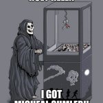 Grim Reaper Claw Machine | HOLY HELL!! I GOT MICHEAL SUMLER!! | image tagged in grim reaper claw machine | made w/ Imgflip meme maker