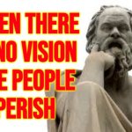 When There Is No Vision The People Perish | WHEN THERE
IS NO VISION
THE PEOPLE
PERISH | image tagged in philosopher,philosophy,bible verse,inspirational quote,famous quotes,sayings | made w/ Imgflip meme maker