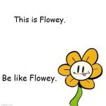 This is Flowey. Be like Flowey. blank