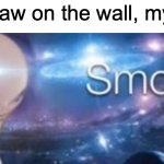 Good excuse | "i didn't draw on the wall, my pen did" | image tagged in meme man smort,funny,memes,excuses,relatable,it wasn't me | made w/ Imgflip meme maker
