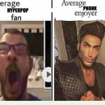 Hyperpop Sounds like if a edgy rainbow furry Stub his Toe | PHONK; HYPERPOP | image tagged in average blank fan vs average blank enjoyer,funny,memes,truth,music,hyperpop sucks | made w/ Imgflip meme maker