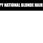 Blonde Day meme