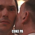 The menu whisper | COKE PA | image tagged in the menu whisper | made w/ Imgflip meme maker