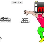 front page anyone? | ALWAYS HAS SOMETHING FOR EVERYONE; HAS THAT STUPID SPAM FILTER; HAS SO MAY INACTIVE GROUPS AND TOXIC COMMUNITIES; IS MADE FOR MEMES; NO FREE SPEECH; EVERYTHING IS LOOKED OVER BY REAL HUMAN BEINGS | image tagged in virgin and chad,memes,funny,reddit,imgflip,relatable | made w/ Imgflip meme maker