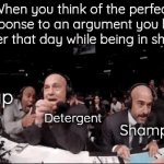 True | When you think of the perfect response to an argument you had earlier that day while being in shower; Soap; Detergent; Shampoo | image tagged in gifs,ufc,shower thoughts | made w/ Imgflip video-to-gif maker