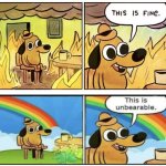 This is fine/ unbearable dog