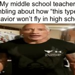Relatable lol | My middle school teacher rambling about how “this type of behavior won’t fly in high school” | image tagged in gifs,school,funny,teacher,lol,relatable | made w/ Imgflip video-to-gif maker