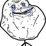 Forever alone