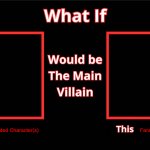 What if this villain would be the villain this fanmade movie