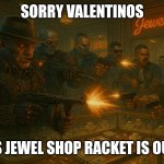 Maelstrom capone takeing back the jewel shop racket! meme