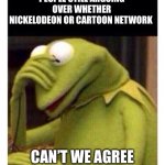 Can’t we all get along | PEOPLE STILL ARGUING OVER WHETHER NICKELODEON OR CARTOON NETWORK; CAN’T WE AGREE BOTH ARE GOOD | image tagged in facepalm frog | made w/ Imgflip meme maker