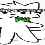 mayakovsky announcement | green | image tagged in mayakovsky announcement | made w/ Imgflip meme maker