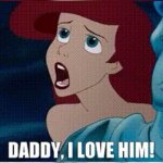 daddy i love him