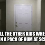 The gum | ALL THE OTHER KIDS WHEN I OPEN A PACK OF GUM AT SCHOOL | image tagged in gifs,big bird | made w/ Imgflip video-to-gif maker