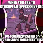 Operation Impending Doom | WHEN YOU TRY TO OVERTHROW AN OPPRESSIVE REGIME; BUT YOUR CREW IS A MIX OF MISFITS AND SLAVIC FOLKLORE ENTHUSIASTS | image tagged in operation impending doom,slavic blake's 7,slavic lives matter | made w/ Imgflip meme maker