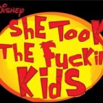 she took the fuckin kids