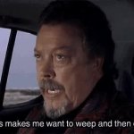 weep and then die GIF Template