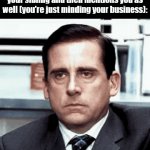 One of the most annoying things | How it feels when your mom scolds your sibling and then mentions you as well (you're just minding your business): | image tagged in gifs,memes,funny,funny memes | made w/ Imgflip video-to-gif maker