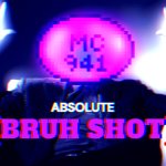 ABSOLUTE BRUH SHOT (By InteractionSystem)