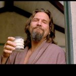 The Dude with "beverage"