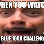 pls do not | WHEN YOU WATCH; BONNIE BLUE 1000 CHALLENGE VIDEO | image tagged in robert downey jr screaming,bonnie blue,wtf,fr fr ong,don't,memes | made w/ Imgflip meme maker
