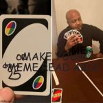 Make your meme readable | ME; MAKE YOUR MEME READ ABLE | image tagged in memes,uno draw 25 cards | made w/ Imgflip meme maker