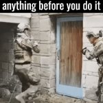 Don't always go head first into a problem | Always research anything before you do it | image tagged in gifs,problems,fail,thinking | made w/ Imgflip video-to-gif maker