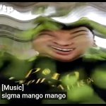 Sigma mangos mangos