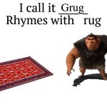 I call it role swap | Grug | image tagged in i call it ____ right font | made w/ Imgflip meme maker