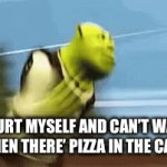 It’s always those idiots | “I HURT MYSELF AND CAN’T WALK” MF’S WHEN THERE’ PIZZA IN THE CAFETERIA | image tagged in gifs,shrek,shrek running,pizza,running,nice butt | made w/ Imgflip video-to-gif maker