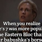 Slavic Carol Weterings | When you realize Blake's 7 was more popular in; the Eastern Bloc than your babushka's borscht | image tagged in slavic carol weterings,slavic stargate | made w/ Imgflip meme maker