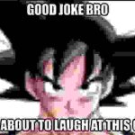 Son Goku not funny didn't laugh