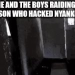 This clone Parlo needs to be stopped | ME AND THE BOYS RAIDING THE PERSON WHO HACKED NYANKOBFLOL | image tagged in gifs,fbi,raid,memes,funny | made w/ Imgflip video-to-gif maker