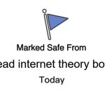 Dead Internet Theory | dead internet theory bots | image tagged in memes,marked safe from,funny,funny memes,bots,artificial intelligence | made w/ Imgflip meme maker