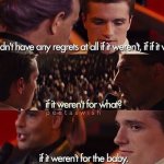 If it weren't for the baby