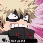 JUST SHUT UP!